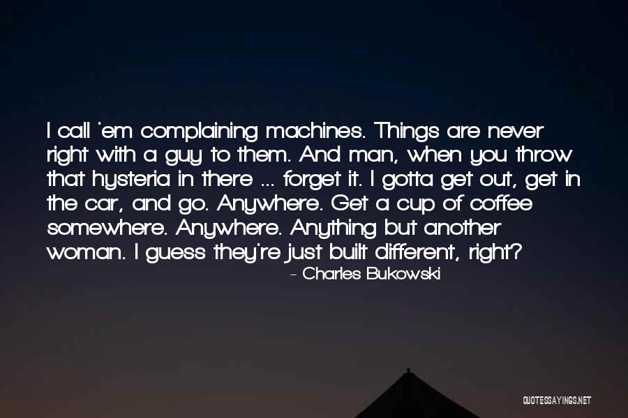 Anywhere But With You Quotes By Charles Bukowski Anywhere But With You Quotes By Charles Bukowski