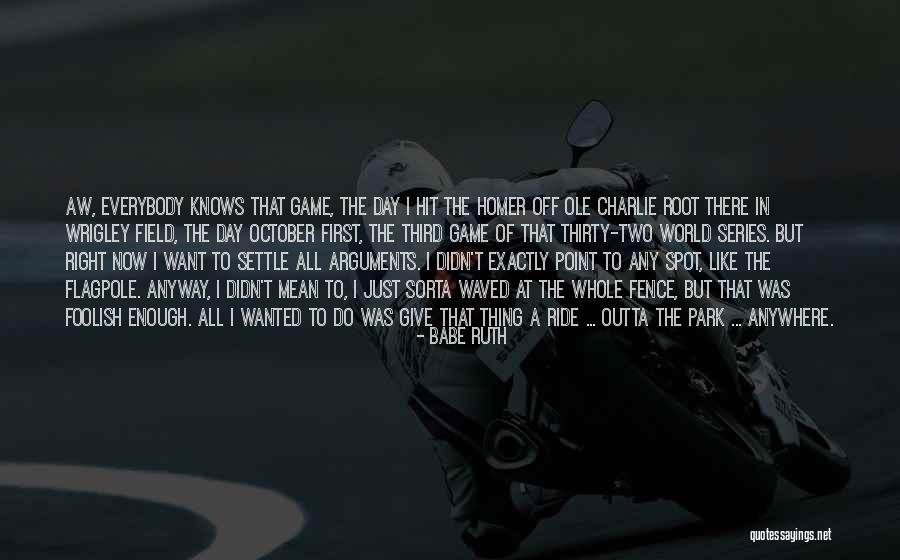 Anywhere In Quotes By Babe Ruth Anywhere In Quotes By Babe Ruth