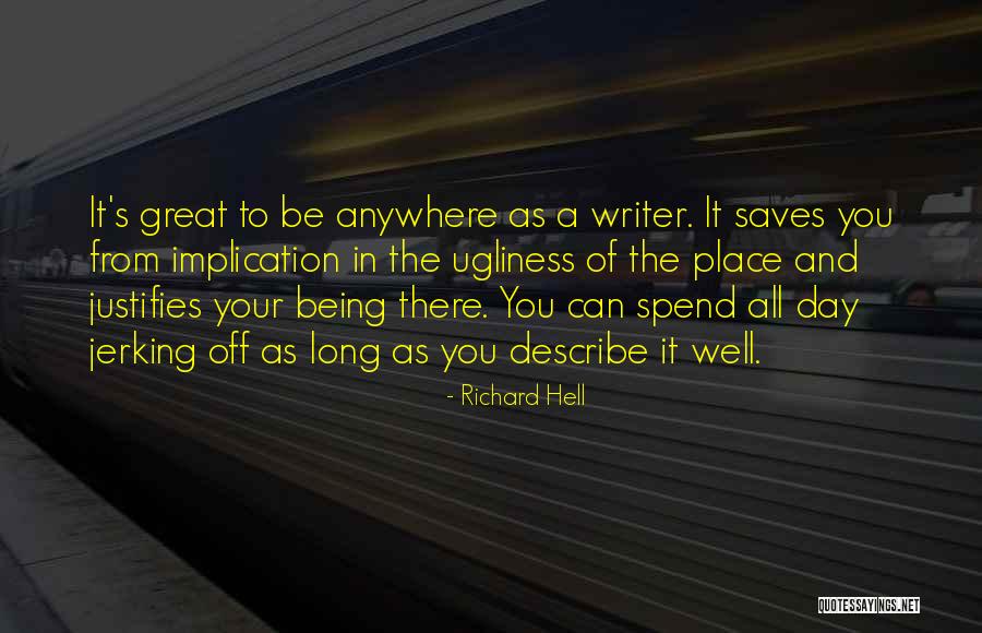 Anywhere In Quotes By Richard Hell Anywhere In Quotes By Richard Hell