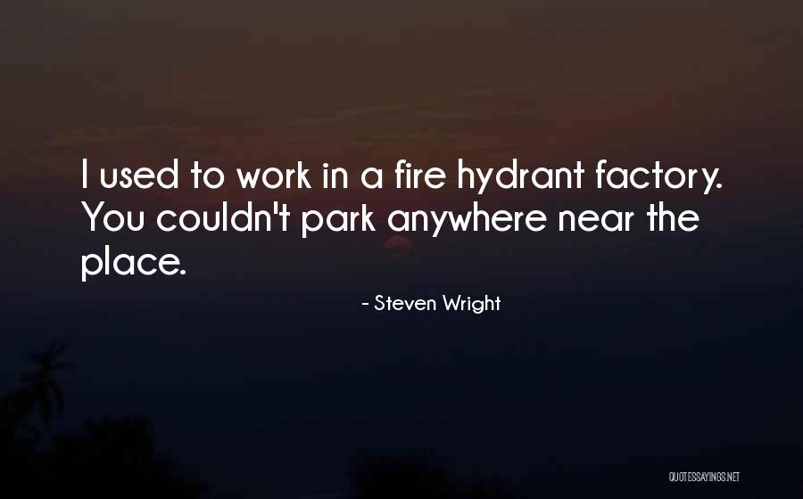 Anywhere In Quotes By Steven Wright Anywhere In Quotes By Steven Wright