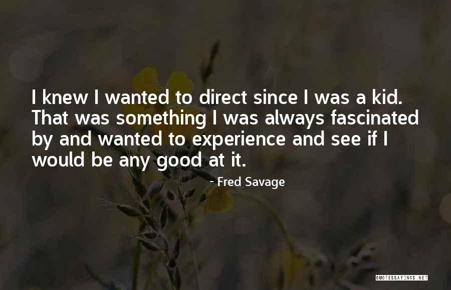 Anzilotti Dentist Quotes By Fred Savage Anzilotti Dentist Quotes By Fred Savage