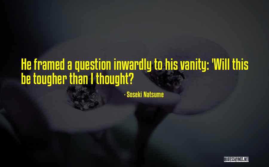 Anzora Quotes By Soseki Natsume Anzora Quotes By Soseki Natsume
