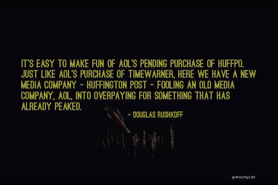 Aol Best Quotes By Douglas Rushkoff Aol Best Quotes By Douglas Rushkoff