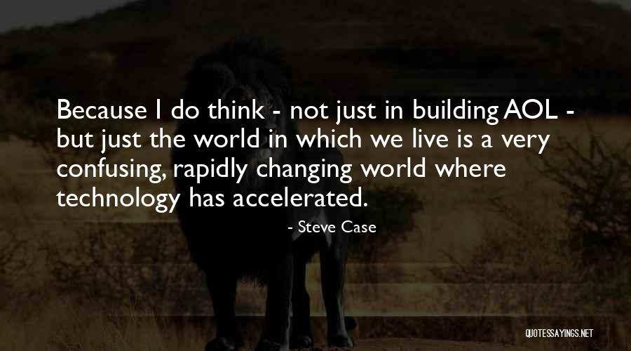 Aol Best Quotes By Steve Case Aol Best Quotes By Steve Case