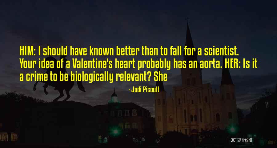Aorta Heart Quotes By Jodi Picoult Aorta Heart Quotes By Jodi Picoult