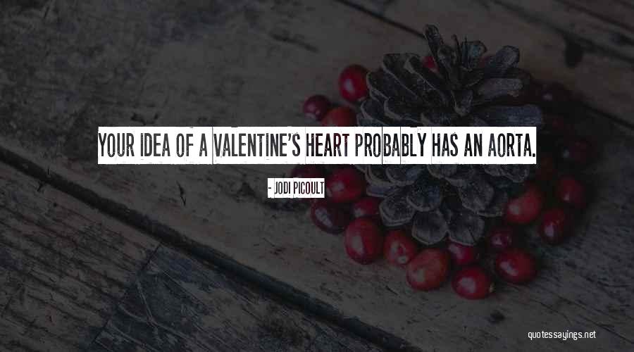 Aorta Quotes By Jodi Picoult Aorta Quotes By Jodi Picoult