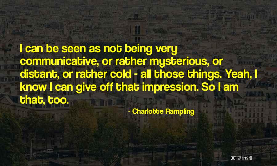 Aortic Regurgitation Quotes By Charlotte Rampling Aortic Regurgitation Quotes By Charlotte Rampling