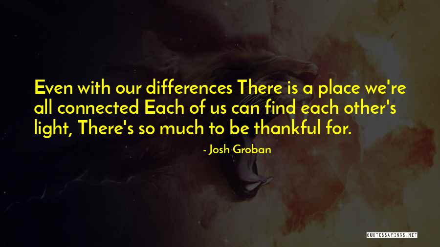 Apaciguar Sinonimo Quotes By Josh Groban Apaciguar Sinonimo Quotes By Josh Groban
