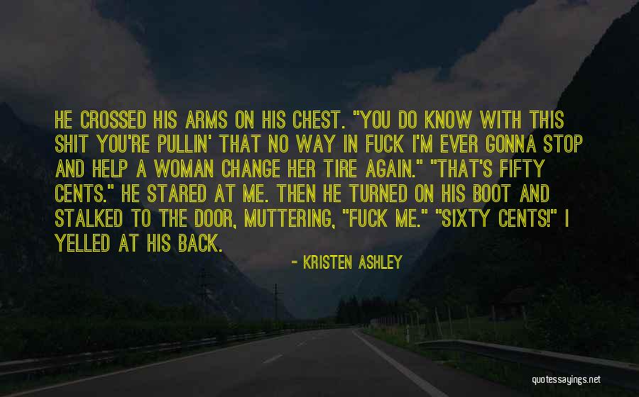 Apagar La Linterna Quotes By Kristen Ashley Apagar La Linterna Quotes By Kristen Ashley