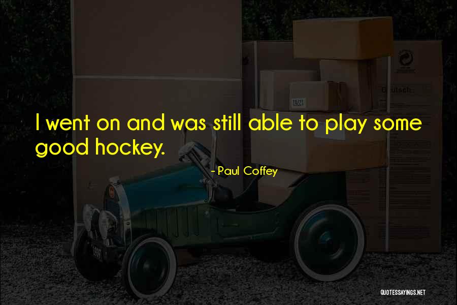 Apago La Quotes By Paul Coffey Apago La Quotes By Paul Coffey