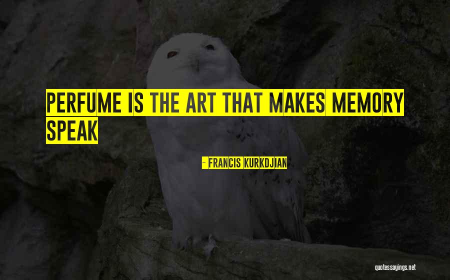 Apapicodene Quotes By Francis Kurkdjian Apapicodene Quotes By Francis Kurkdjian