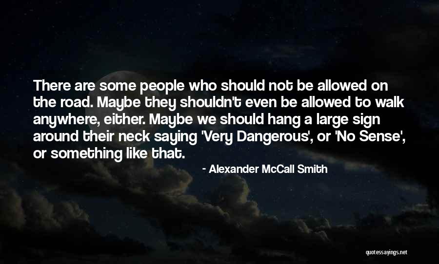 Aparato Excretor Quotes By Alexander McCall Smith Aparato Excretor Quotes By Alexander McCall Smith