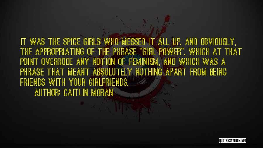 Apart Friends Quotes By Caitlin Moran