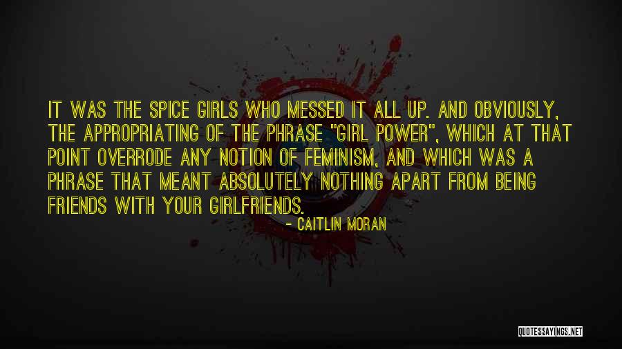 Apart Friends Quotes By Caitlin Moran