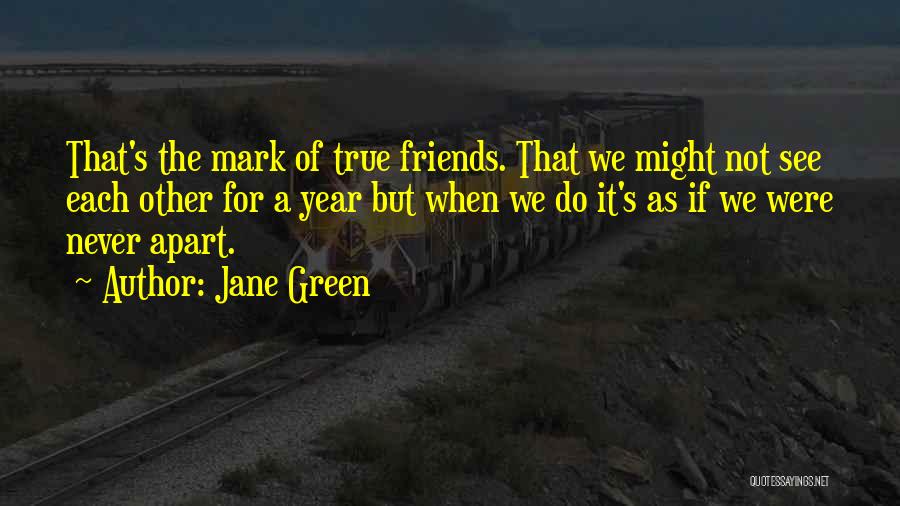 Apart Friends Quotes By Jane Green