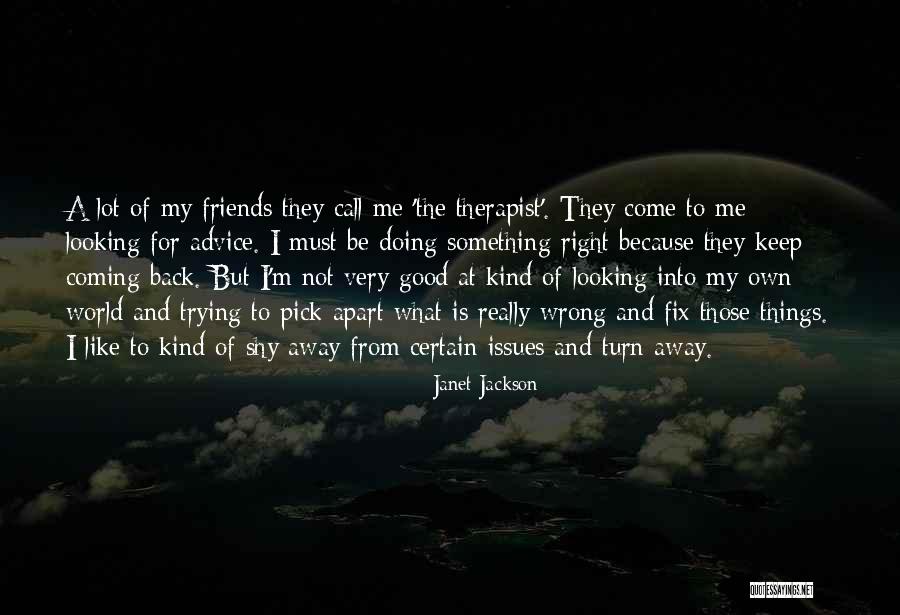 Apart Friends Quotes By Janet Jackson Apart Friends Quotes By Janet Jackson