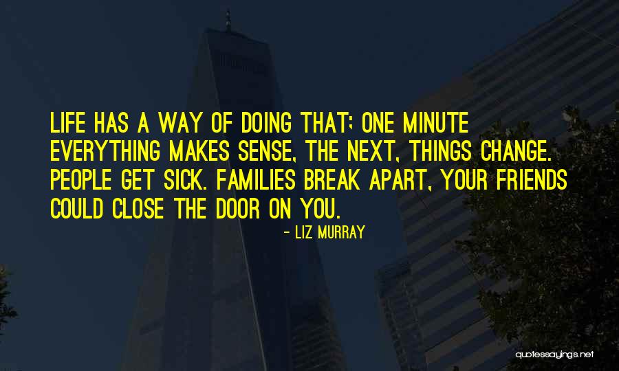 Apart Friends Quotes By Liz Murray