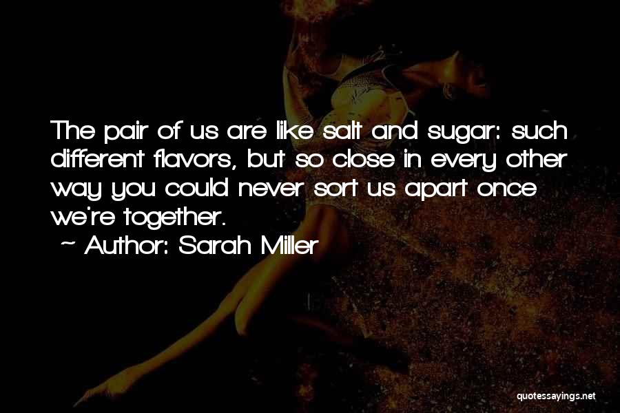 Apart Friends Quotes By Sarah Miller