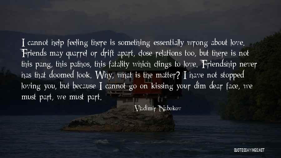 Apart Friends Quotes By Vladimir Nabokov