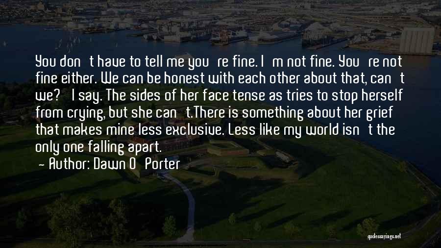 Apart From Each Other Quotes By Dawn O'Porter