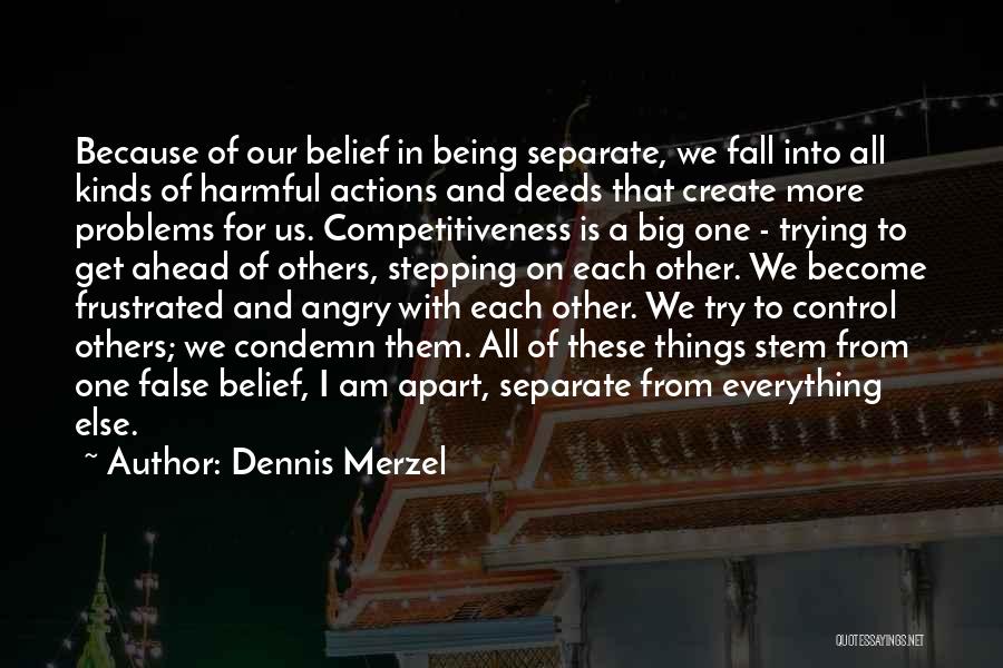 Apart From Each Other Quotes By Dennis Merzel