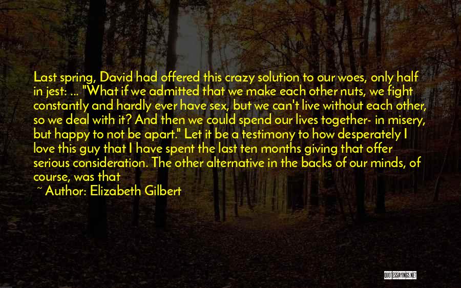 Apart From Each Other Quotes By Elizabeth Gilbert