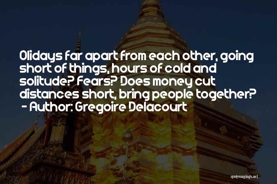 Apart From Each Other Quotes By Gregoire Delacourt