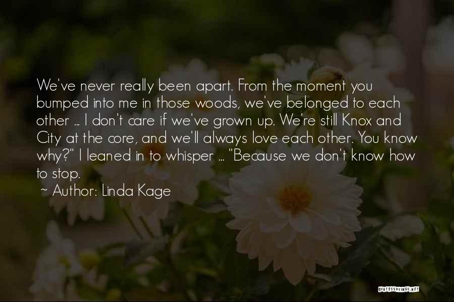 Apart From Each Other Quotes By Linda Kage