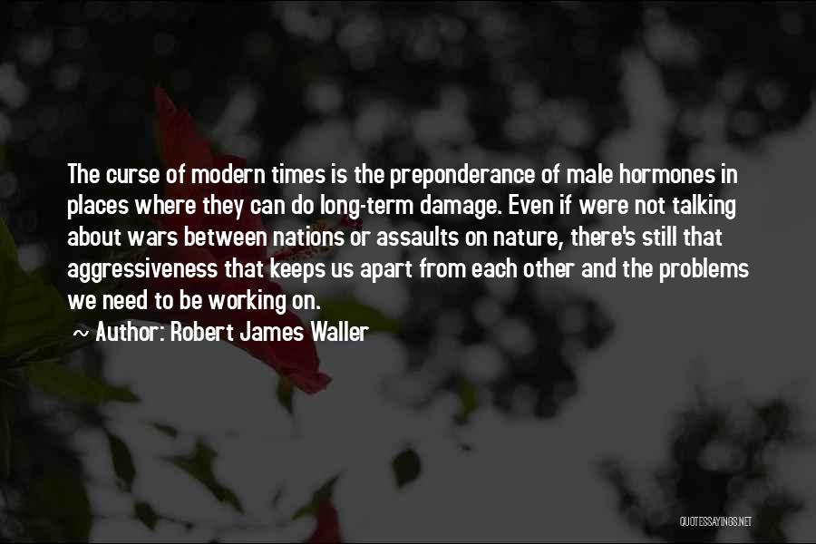 Apart From Each Other Quotes By Robert James Waller