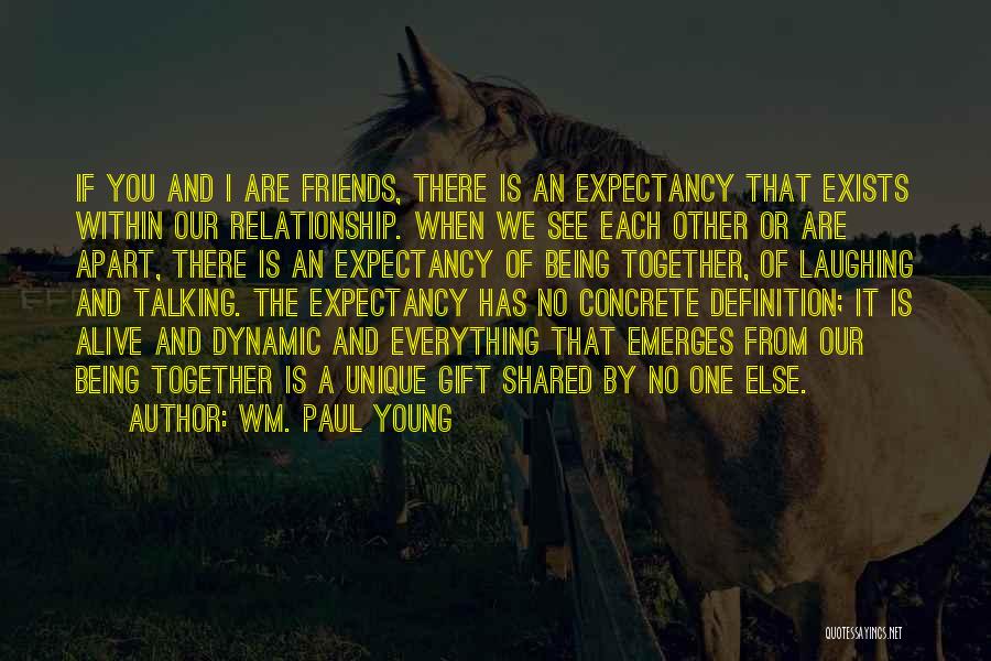 Apart From Each Other Quotes By Wm. Paul Young