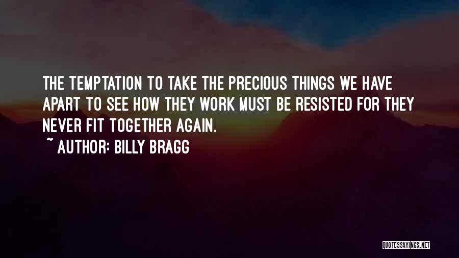 Apart Love Quotes By Billy Bragg