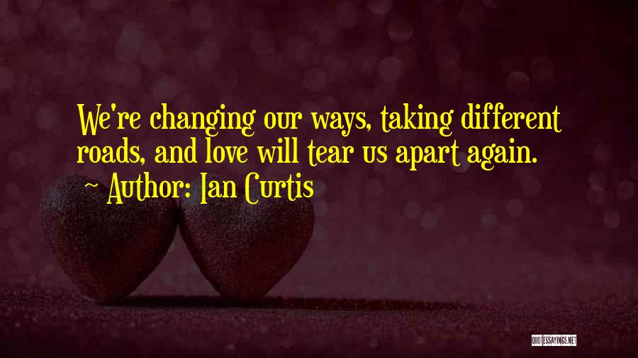 Apart Love Quotes By Ian Curtis