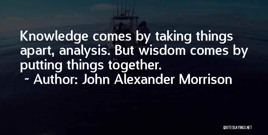 Apart Quotes By John Alexander Morrison