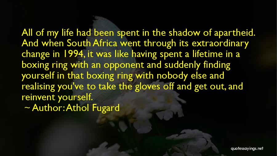 Apartheid Quotes By Athol Fugard