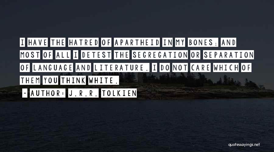 Apartheid Quotes By J.R.R. Tolkien