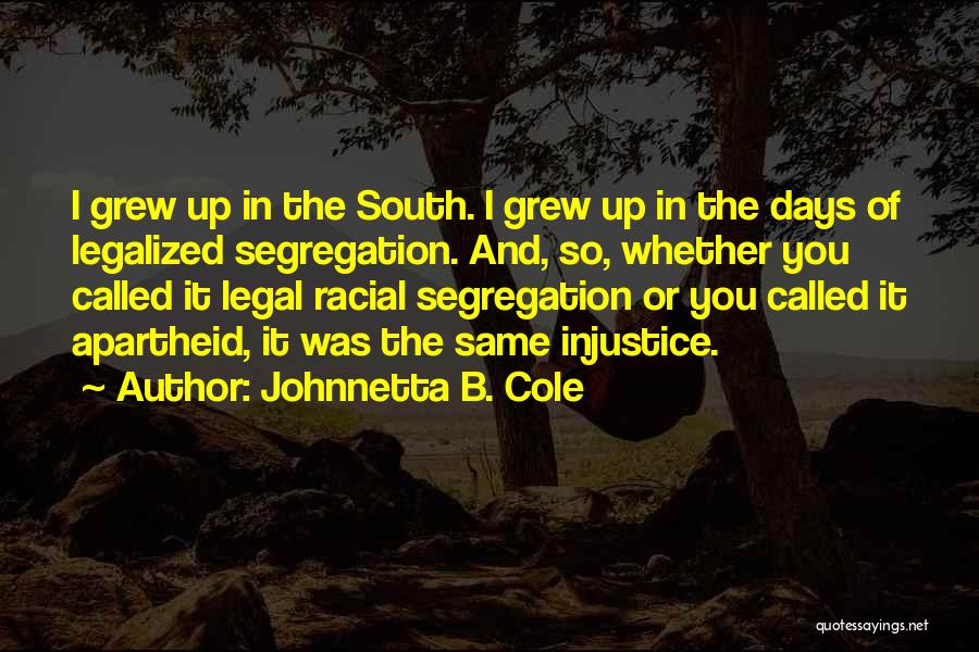Apartheid Quotes By Johnnetta B. Cole