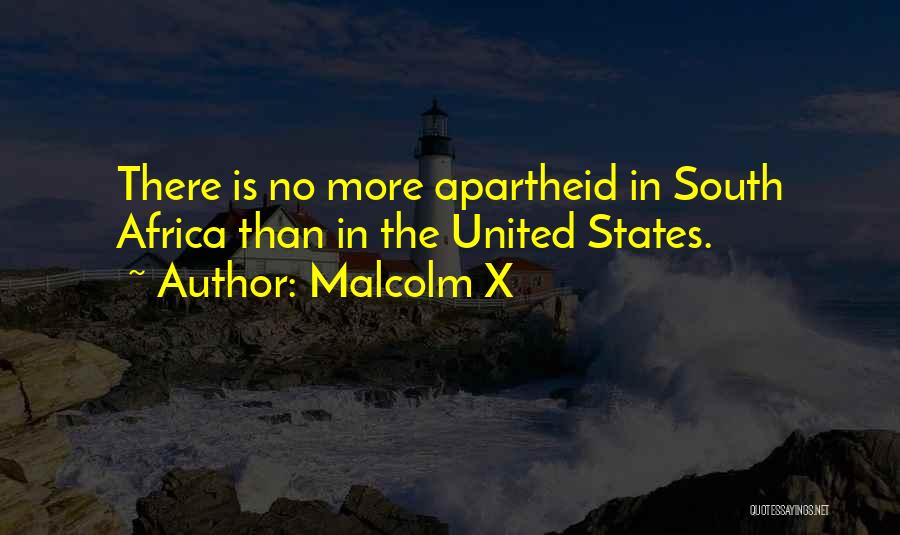 Apartheid Quotes By Malcolm X