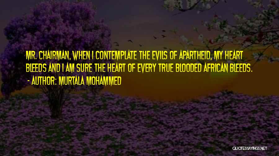 Apartheid Quotes By Murtala Mohammed