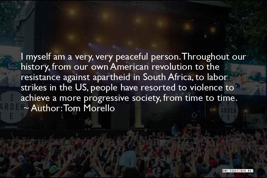 Apartheid Quotes By Tom Morello