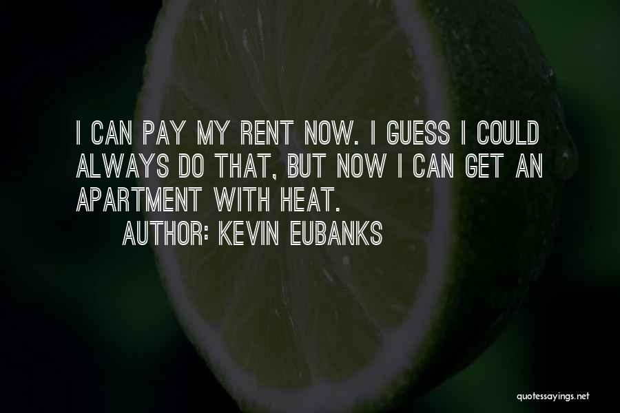 Apartment For Rent Quotes By Kevin Eubanks