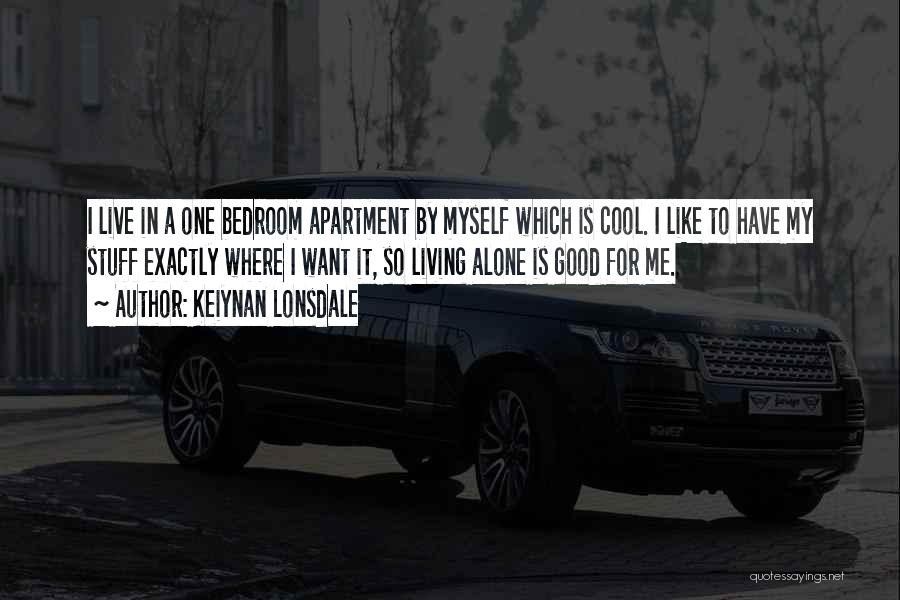 Apartment Living Quotes By Keiynan Lonsdale