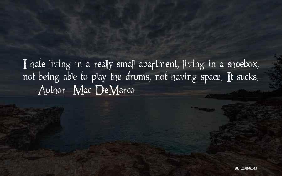 Apartment Living Quotes By Mac DeMarco