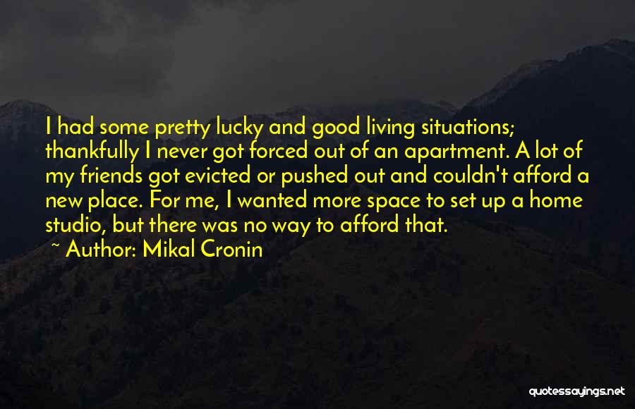 Apartment Living Quotes By Mikal Cronin