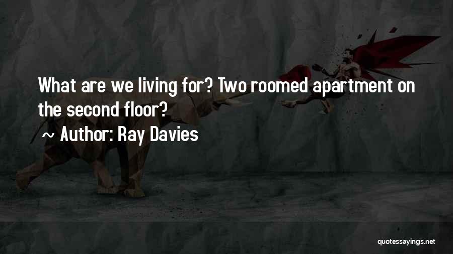 Apartment Living Quotes By Ray Davies