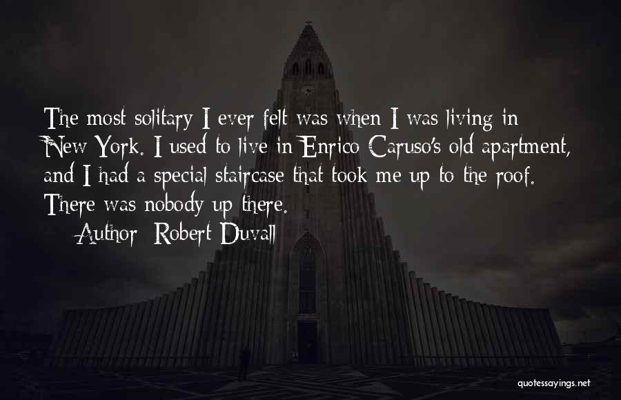 Apartment Living Quotes By Robert Duvall