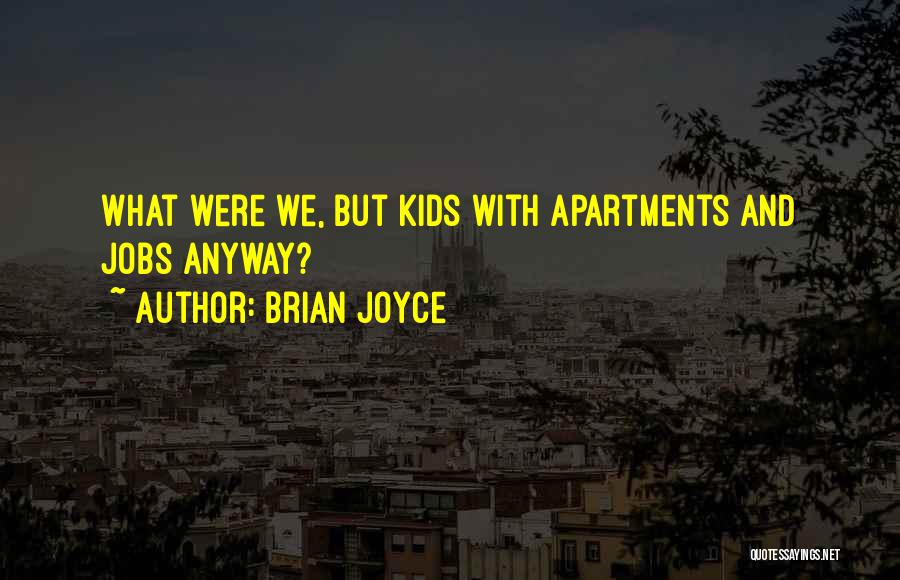 Apartments Quotes By Brian Joyce