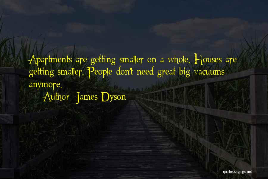 Apartments Quotes By James Dyson