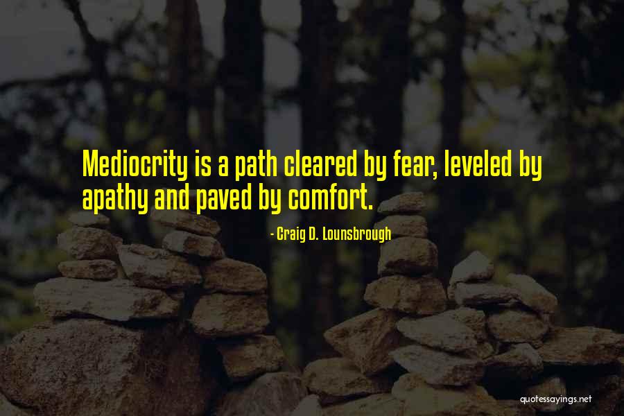 Apathetic Quotes By Craig D. Lounsbrough Apathetic Quotes By Craig D. Lounsbrough