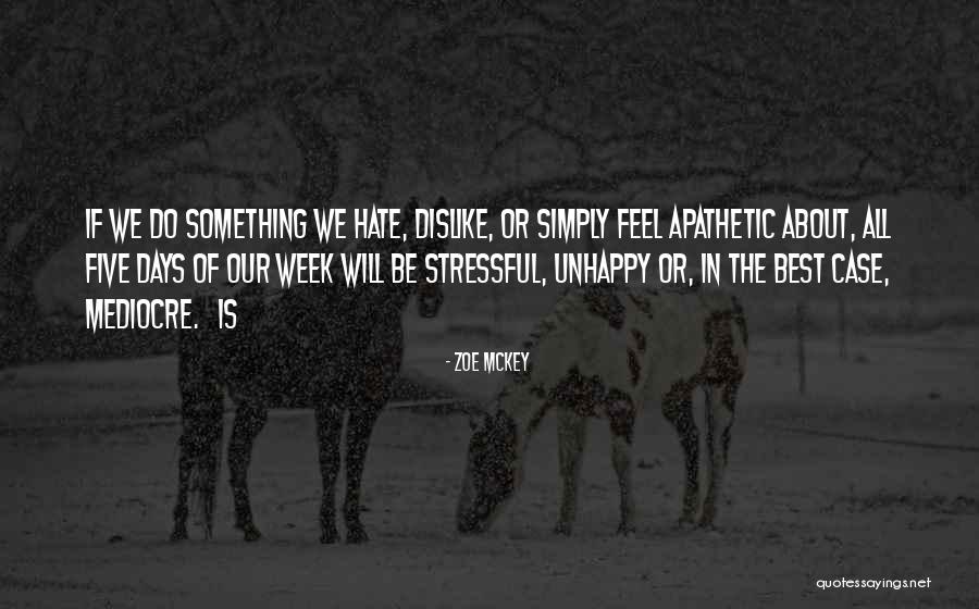 Apathetic Quotes By Zoe McKey Apathetic Quotes By Zoe McKey