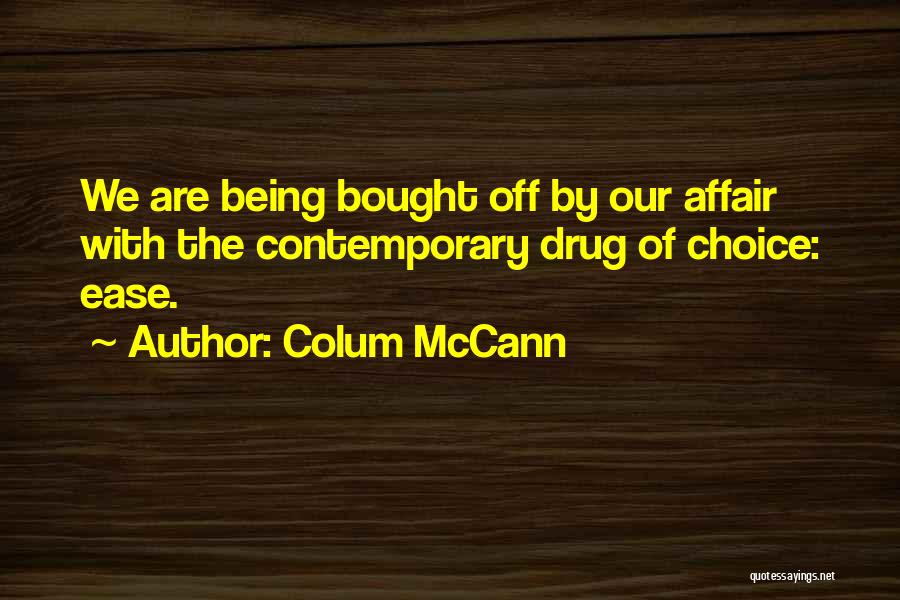 Apathy And Complacency Quotes By Colum McCann